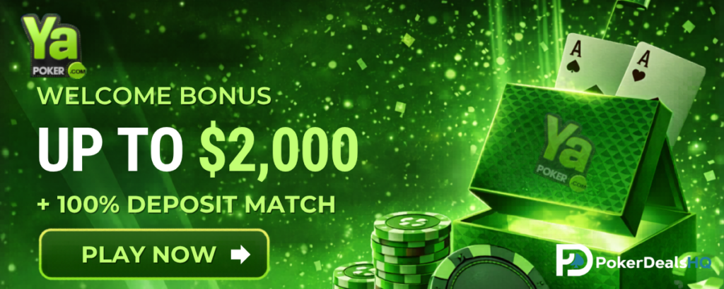 Promotional banner for YA Poker offering a welcome bonus up to $2,000 with a 100% deposit match and a Play Now button.